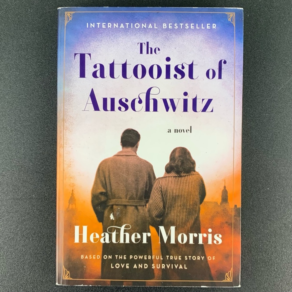 The Tattooist of Auschwitz: A Novel by Heather Morris. 2018.